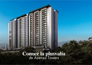 La plusvalía de Azenza Towers y el retorno de tu inversión